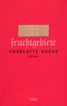 Feuchtgebiete von Charlotte Roche